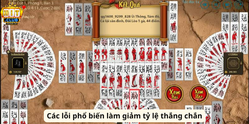 Bài Chắn Hit Club - Game Chắn Trực Tuyến Đầy Kịch Tính Các lỗi phổ biến làm giảm tỷ lệ thắng chắn
